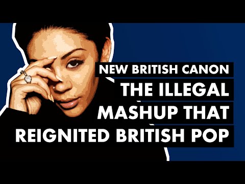 How an Illegal Mash Up Reignited British Pop (Sugababes - "Freak Like Me") | New British Canon