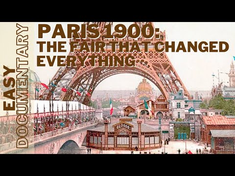Paris 1900: The Fair that Changed Everything - Full Documentary