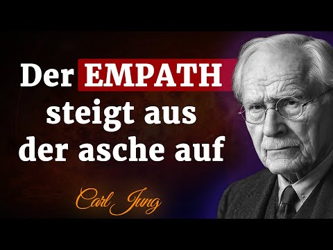 Der Empath erwacht in seine Macht zurück und nichts kann ihn mehr stoppen – Carl Jung