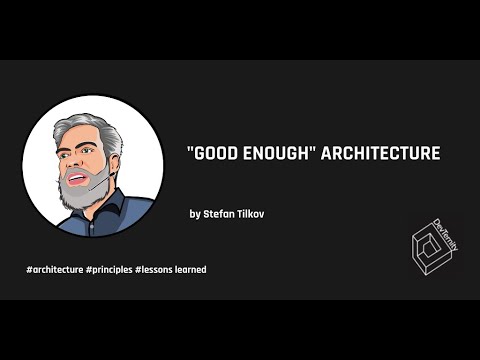 🚀 "Good Enough" Architecture (Stefan Tilkov)