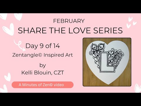 Beginner Zentangle© - Share the Love - Day 9 - Heartbud