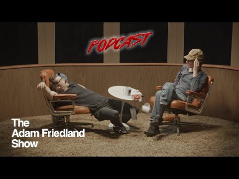 The Adam Friedland Show Podcast - Episode 17