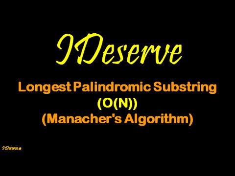 Longest Palindromic Substring O(N) Manacher's Algorithm