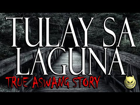 TULAY SA LAGUNA - TRUE ASWANG STORY