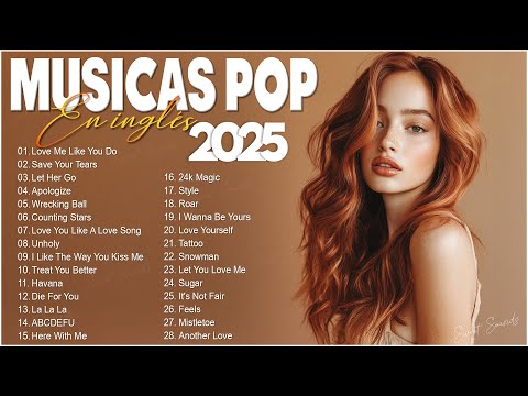Músicas Pop em Inglês Mais Tocadas 2025 🟢 Top 100 Músicas  Acústicas Pop Internacionais 🟢Top Hits