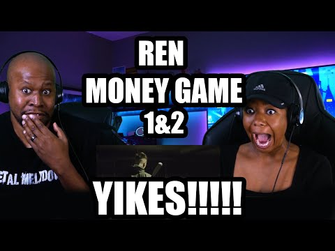 First Time Reaction to Ren - Money Game 1 & 2