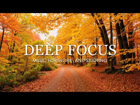 Deep Focus Music for Studying and Working 🍁 Enchanted Autumn Forest with Stress Relief Music