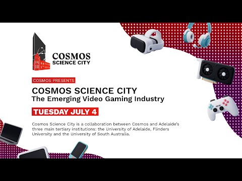 Cosmos Science City - The Emerging Video Gaming Industry