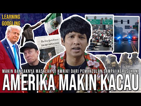 Kenapa Amrik Makin Kacau? Trump vs Musk! Kerusuhan LA! Pemakzulan Presiden! | Learning By Googling