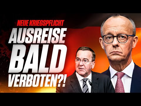 NEUE WEHRPFLICHT: AUSREISE AB 2026 VERBOTEN?!