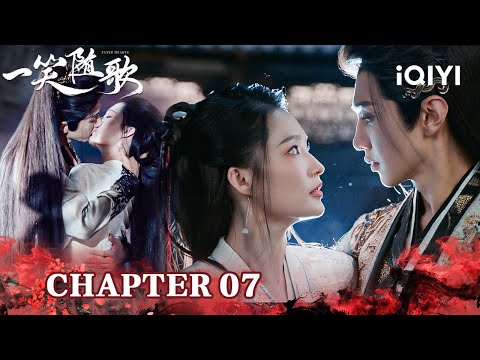 Chapter7💋Lips Surrender Before Arrow Flies ～🔥Enemies To Kissing Maniacs!|Fated Hearts一笑随歌|iQIYI