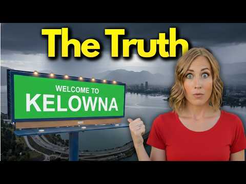 The TRUTH About Living in Kelowna, BC (What No One Tells You)