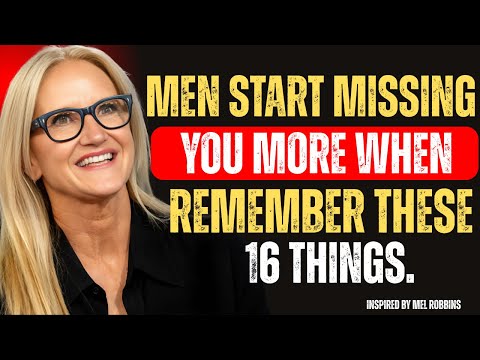 Men Start Missing You More When… || Remember These 16 Things || | Mel Robbins Motivation Speech