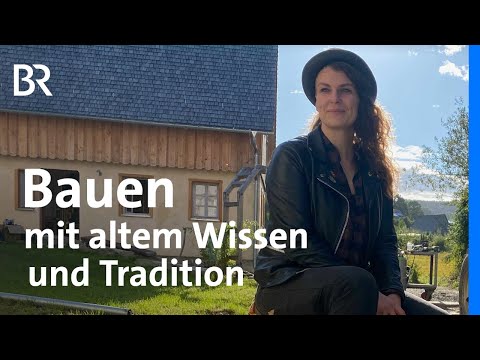 Fachwerk: Mit altem Wissen und traditioneller Handwerkskunst | Zwischen Spessart und Karwendel | BR