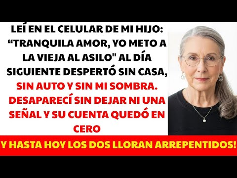 LEÍ en el CELULAR de MI HIJO “VOY a METER a la VIEJITA en un ASILO!” y le QUITÉ la CASA!
