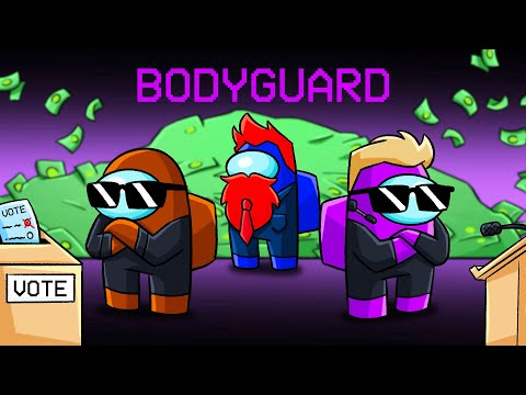 BODYGUARD in Among Us