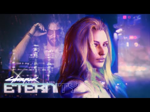 ETERNITY // Cyberpunk 2077 Cinematic