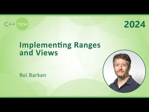 Implementing Ranges and Views in C++ - Roi Barkan - C++Now 2024