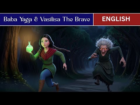 Baba Yaga & Vasilisa The Brave | Stories For Teenagers