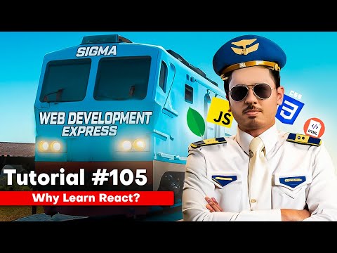 Introduction to React & Why use React? | Sigma Web Development Course - Tutorial #105