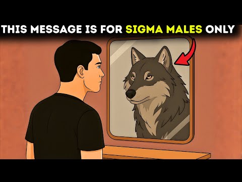 This Message is for Sigma Males Only (Everyone Else Leave Now)