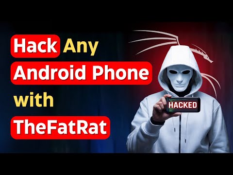 How to Hack Any Android Phone with TheFatRat in Kali Linux?