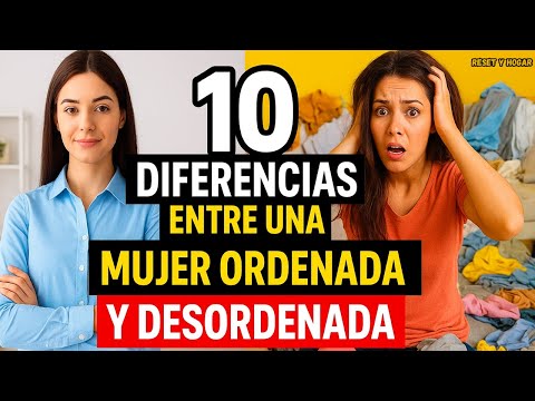 10 diferencias que separan a una mujer ordenada de una desordenada