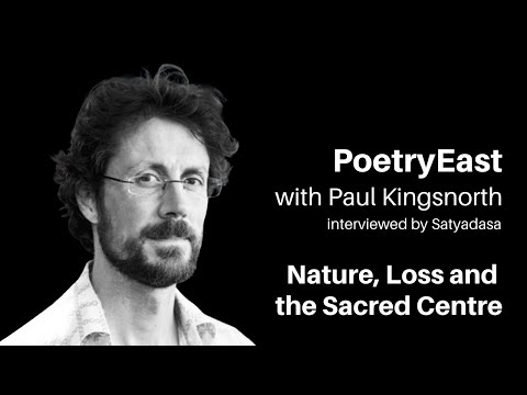 PoetryEast with Paul Kingsnorth | Nature, Loss and the Sacred Centre