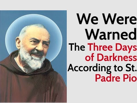 We Were Warned: The Three Days of Darkness According to Padre Pio