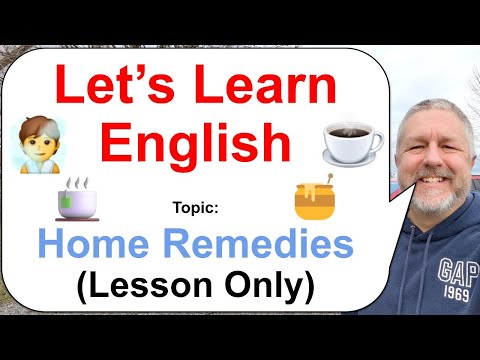 Let's Learn English! Topic: Home Remedies! π―π§π΅ (Lesson Only)
