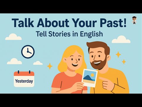 English in Daily Life - How to Talk About Your Past in English — Easy & Fun! | Real English Practice