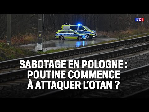Sabotage en Pologne : Poutine commence à attaquer l'Otan ?｜LCI