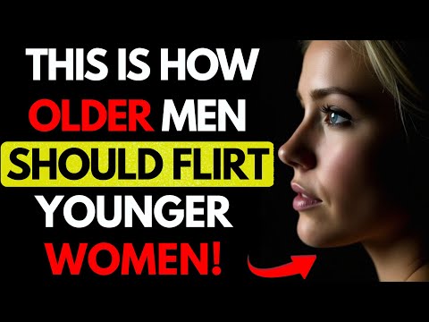 7 Powerful Flirting Tricks Older Men Use to Attract Younger Women (Backed by Psychology) | Stoicism