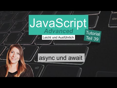 async und await, JavaScript Advanced Tutorial deutsch Teil 39