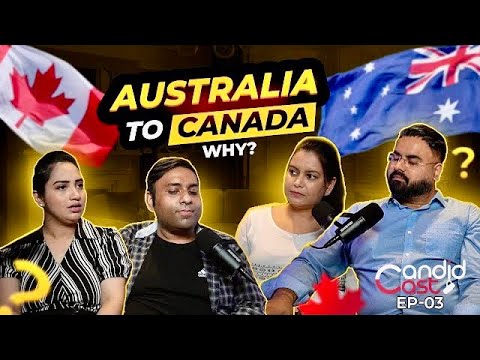 Why Moved From Australia To Canada? | CandidCast 03