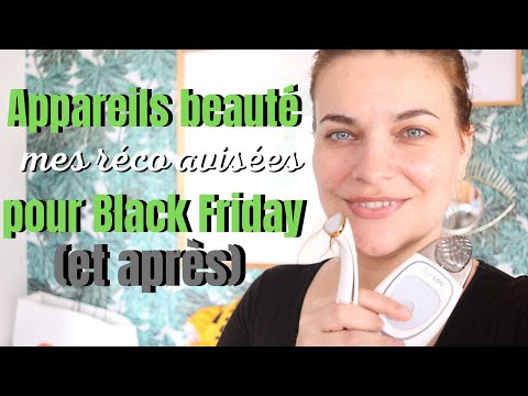 Appareils beauté : mes conseils pour Black Friday (et après)