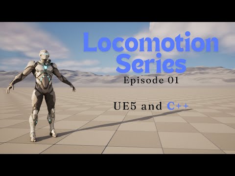 Advanced Locomotion Series in UE5 and C++ | Project Setup & Basic Movement