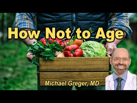 How Not to Age with Michael Greger, MD