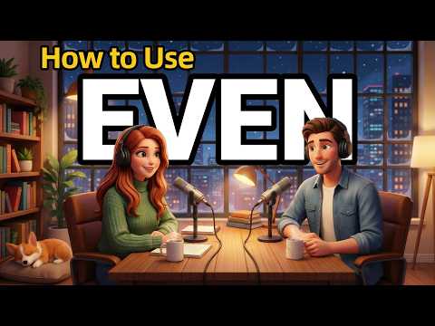 How to Use EVEN in Everyday English | Daily English Conversations | English Podcast