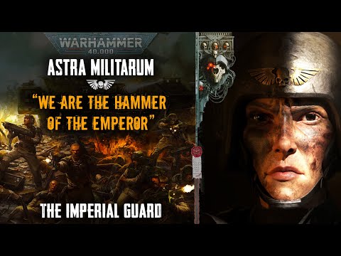 The ASTRA MILITARUM Lore Overview - Warhammer 40,000 The Imperial Guard: Hammer of the Emperor