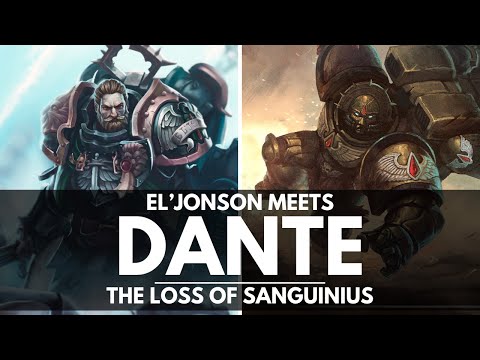 LION EL'JONSON MEETS DANTE! THE LOSS OF SANGUINIUS