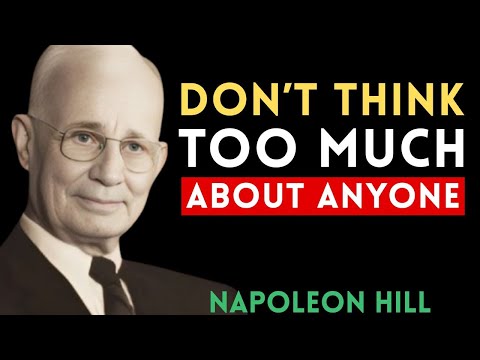Don't Think Too Much About Anyone | Napoleon Hill Motivation