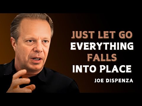 WHEN YOU FINALLY LET GO, EVERYTHING FALLS INTO PLACE! ( EVERYONE SHOULD DO THIS ) - Dr Joe Dispenza