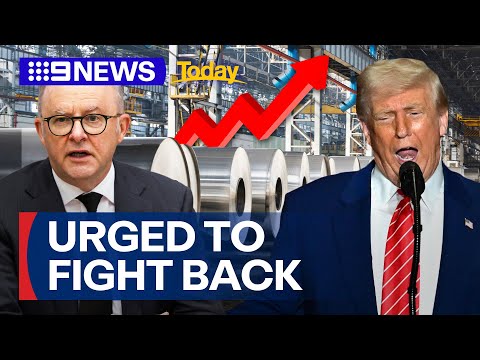 PM Albanese urged to fight back on Trump’s plan to double tariffs | 9 News Australia