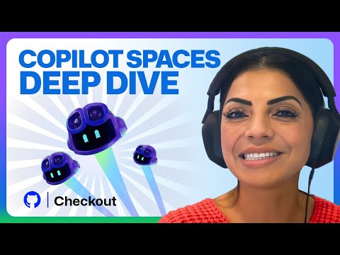 How Copilot Spaces gives your AI the right project context | GitHub Checkout