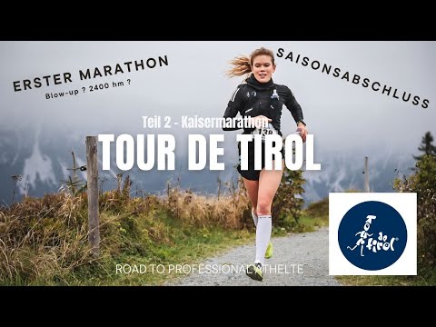 Teil 2: Tour de Tirol | Kaisermarathon, FIRST Marathon, 2400hm, Eingegangen?