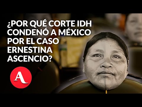 Forense del caso Ernestina Ascencio pide restitución tras sentencia de la Corte IDH