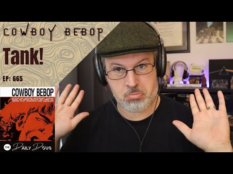 Classical Composer Reaction/Analysis to TANK! (Cowboy Bebop) - Yoko Kanno | The Daily Doug Ep. 665