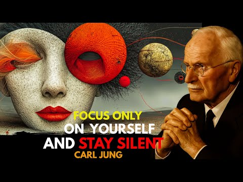 Focus On Yourself & Stay Silent – The Secret to Self Growth |  Carl Jung Inspiration.