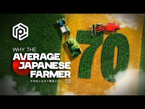 Why the Average Japanese Farmer is 70 Years Old